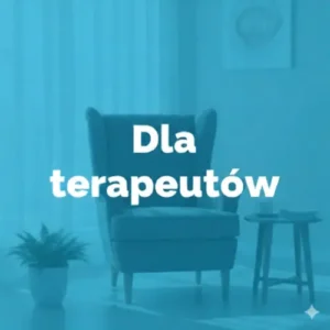 Dla terapeutów