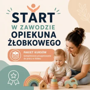 start w zawodzie opiekuna żłobkowego