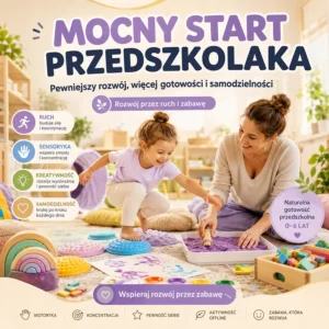 mocny start przedszkolaka – pewniejszy rozwój, więcej gotowości i samodzielności