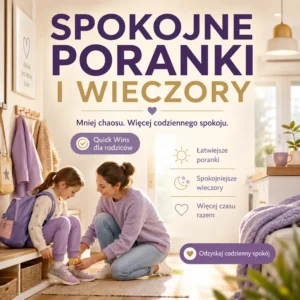 spokojne poranki i wieczory – koniec codziennych walk o wszystko
