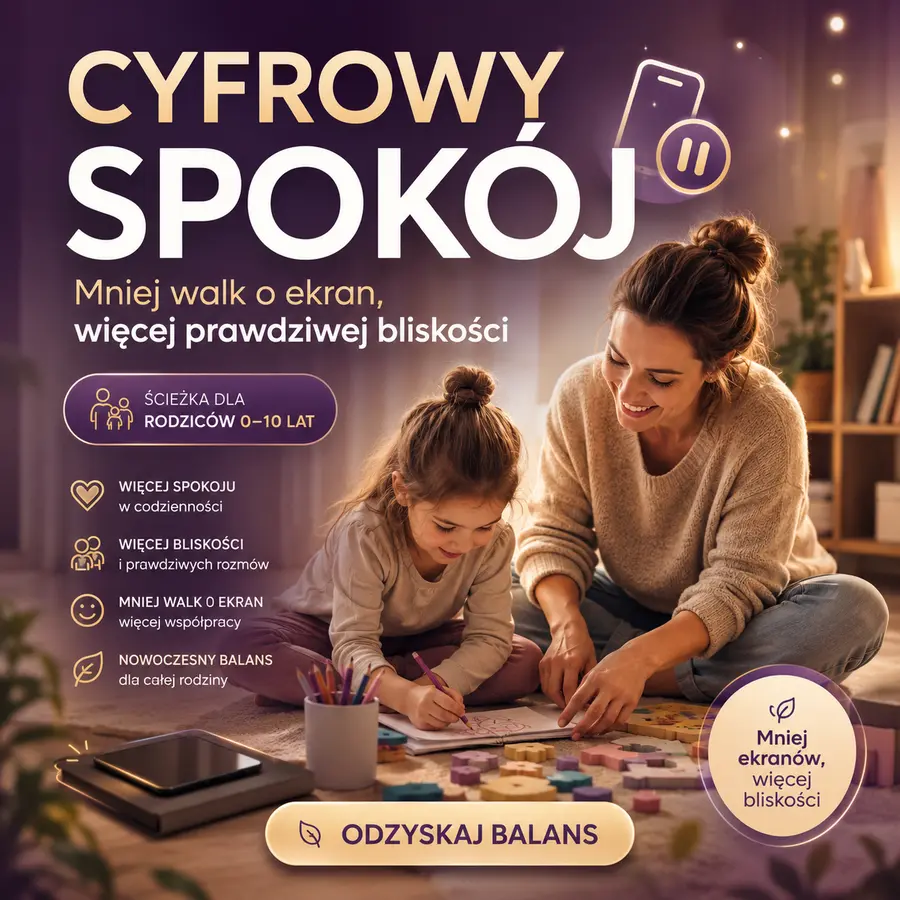 Cyfrowy Spokój – mniej walk o ekran, więcej prawdziwej bliskości